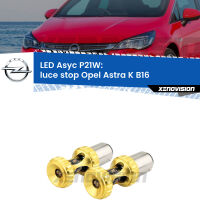 Luce Stop LED per Opel Astra K B16 2015 - 2020: P21W Asyc