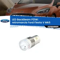 Retromarcia LED Ford Fiesta V Mk5 2002 - 2006: P21W BackBeam