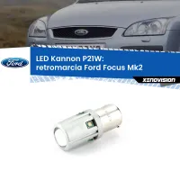 Retromarcia LED Ford Focus Mk2 2004 - 2011: P21W Kannon