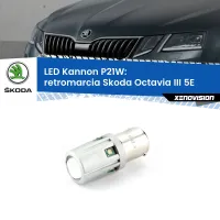 Retromarcia LED Skoda Octavia III 5E 2012 - 2018: P21W Kannon