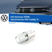 Retromarcia LED VW Caddy IV  2015 - 2017: P21W Kannon