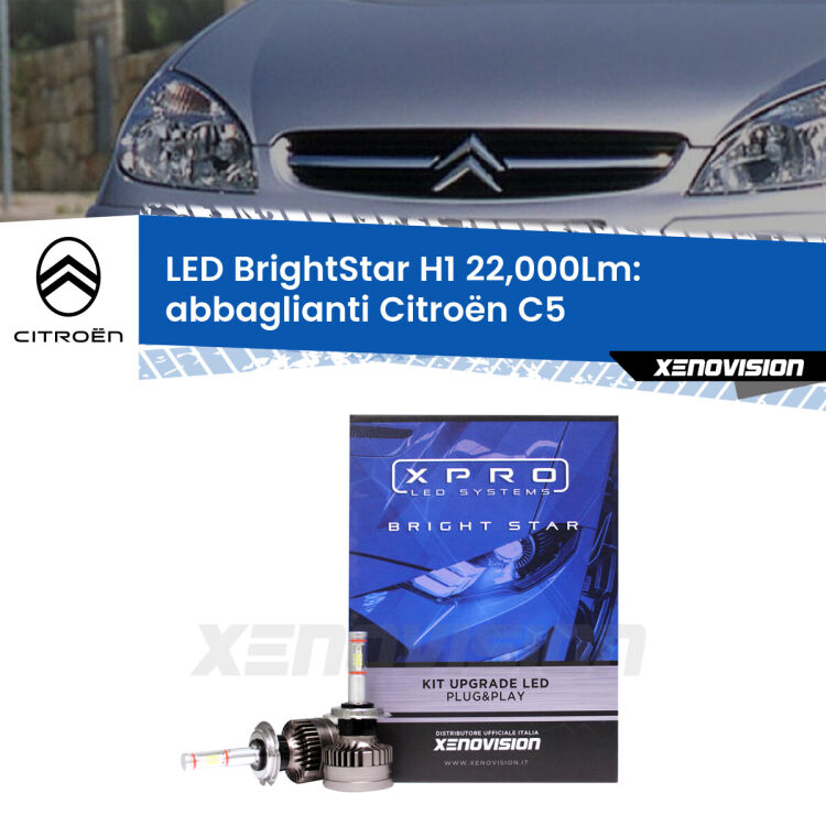 <strong>Kit LED abbaglianti per Citroën C5</strong>  con fari Xenon. </strong>Due lampade Canbus H1 Brightstar da 22,000 Lumen. Qualità Massima.