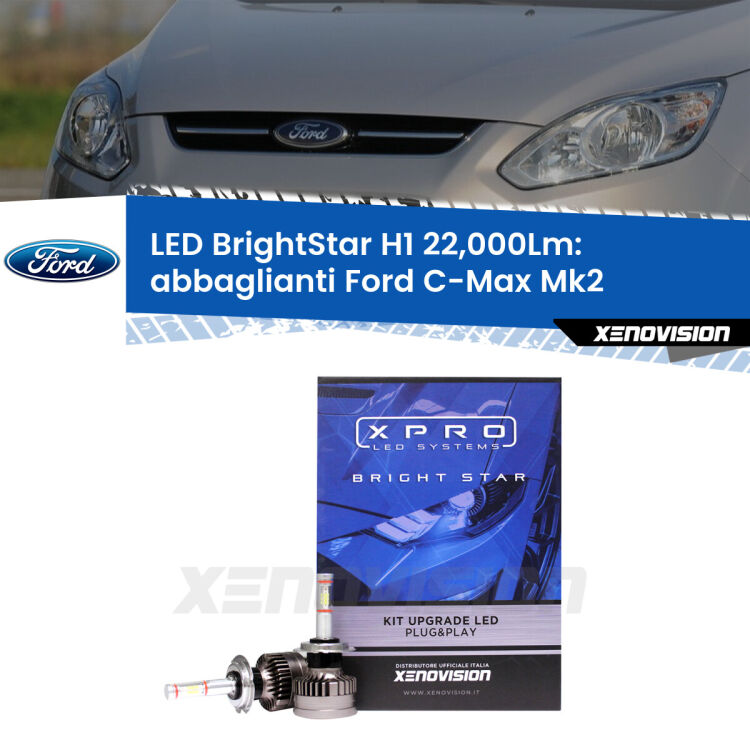 <strong>Kit LED abbaglianti per Ford C-Max</strong> Mk2 2011 -2019. </strong>Due lampade Canbus H1 Brightstar da 22,000 Lumen. Qualità Massima.