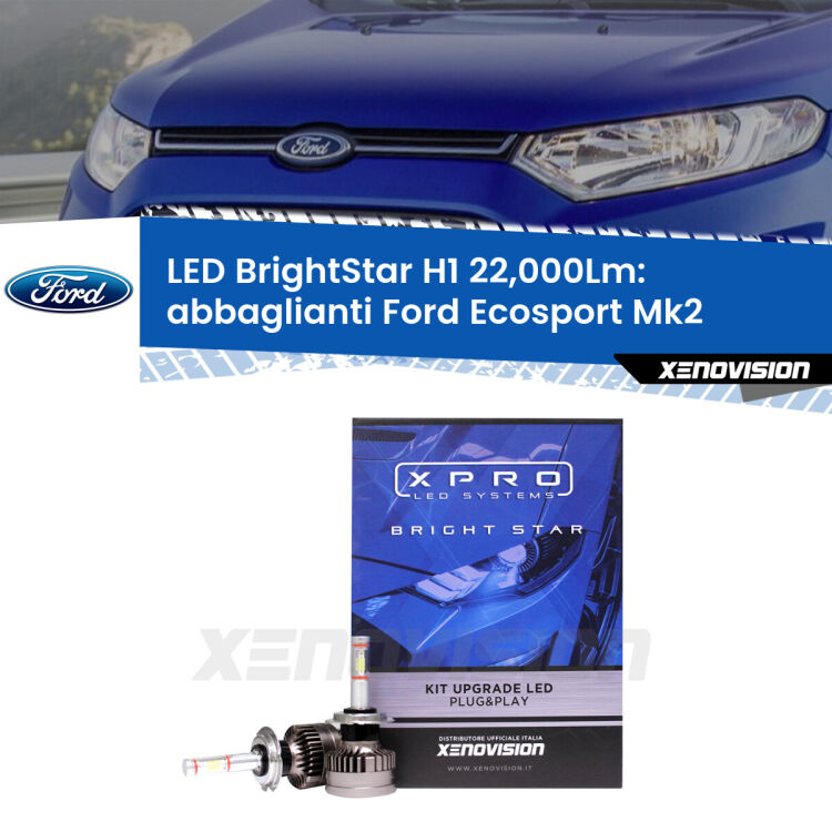 <strong>Kit LED abbaglianti per Ford Ecosport</strong> Mk2 2018 -2016. </strong>Due lampade Canbus H1 Brightstar da 22,000 Lumen. Qualità Massima.