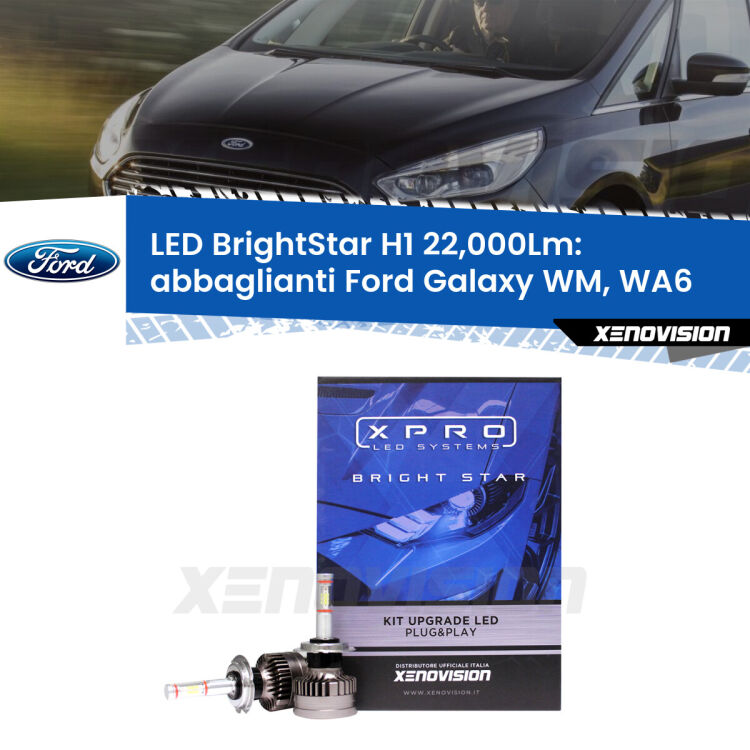 <strong>Kit LED abbaglianti per Ford Galaxy</strong> WM, WA6 2006 -2015. </strong>Due lampade Canbus H1 Brightstar da 22,000 Lumen. Qualità Massima.