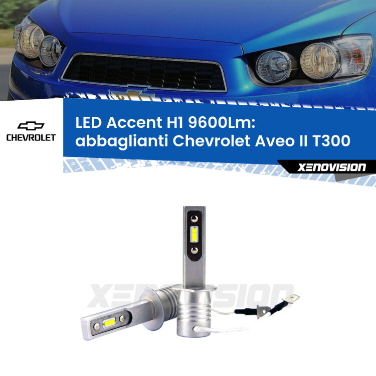 <strong>Kit LED Abbaglianti per Chevrolet Aveo II</strong> T300 2011 -2021.</strong> Coppia lampade <strong>H1</strong> senza ventola e ultracompatte per installazioni in fari senza spazi.