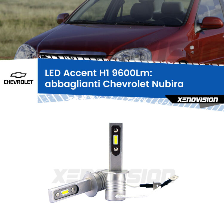 <strong>Kit LED Abbaglianti per Chevrolet Nubira</strong>  2005-2011.</strong> Coppia lampade <strong>H1</strong> senza ventola e ultracompatte per installazioni in fari senza spazi.