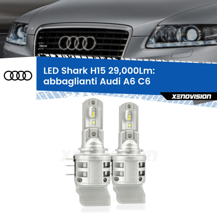 <strong>Kit abbaglianti LED per Audi A6</strong> C6 2009-2011. Lampade <strong>H15</strong> doppia funzione (diurne + abbaglianti) Canbus modello Shark Xenovision.