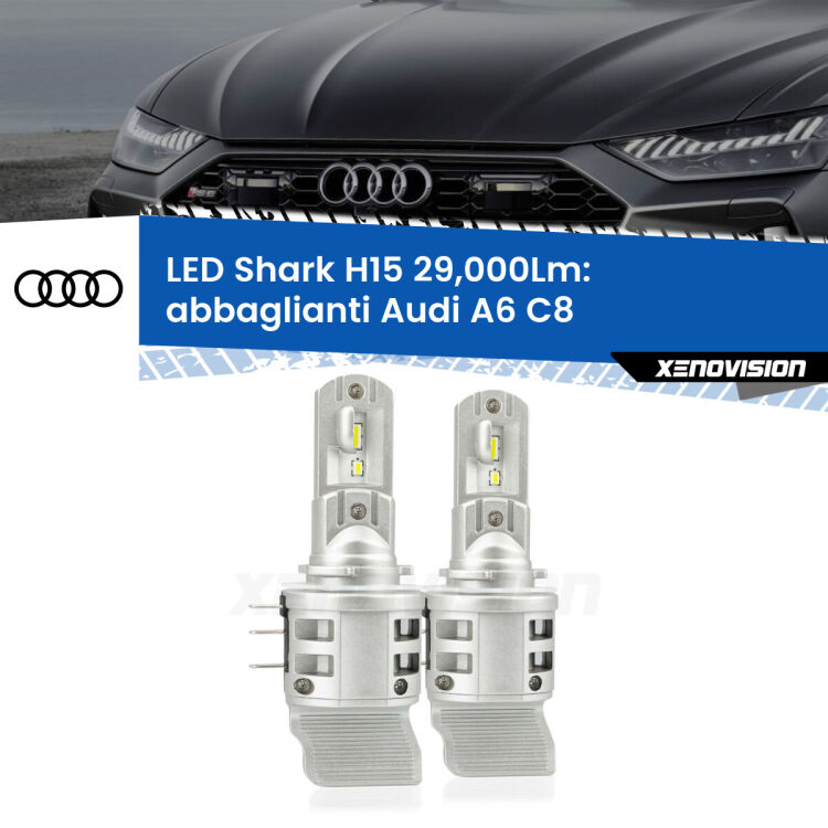 <strong>Kit abbaglianti LED per Audi A6</strong> C8 2018in poi. Lampade <strong>H15</strong> doppia funzione (diurne + abbaglianti) Canbus modello Shark Xenovision.