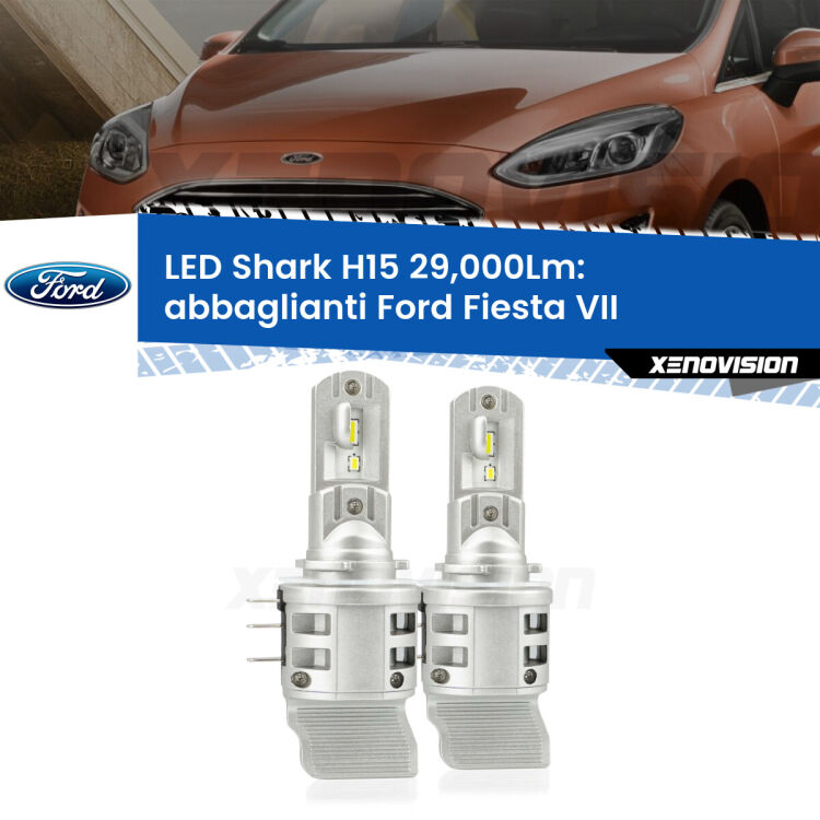 <strong>Kit abbaglianti LED per Ford Fiesta VII</strong>  prima serie. Lampade <strong>H15</strong> doppia funzione (diurne + abbaglianti) Canbus modello Shark Xenovision.