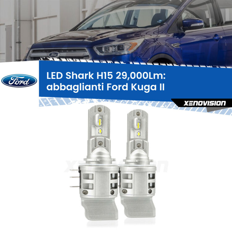 <strong>Kit abbaglianti LED per Ford Kuga II</strong>  2012 -2016. Lampade <strong>H15</strong> doppia funzione (diurne + abbaglianti) Canbus modello Shark Xenovision.