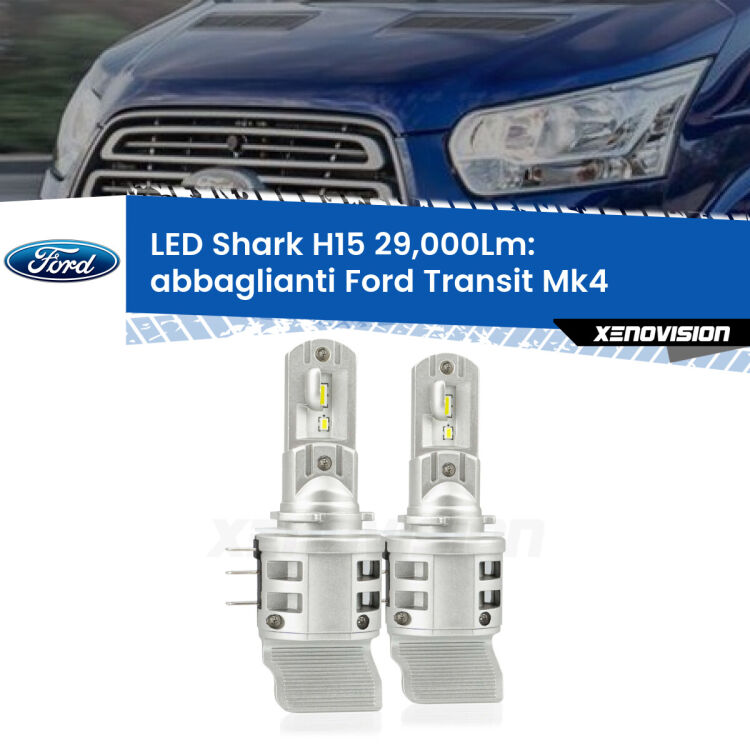 <strong>Kit abbaglianti LED per Ford Transit</strong> Mk4 2014in poi. Lampade <strong>H15</strong> doppia funzione (diurne + abbaglianti) Canbus modello Shark Xenovision.