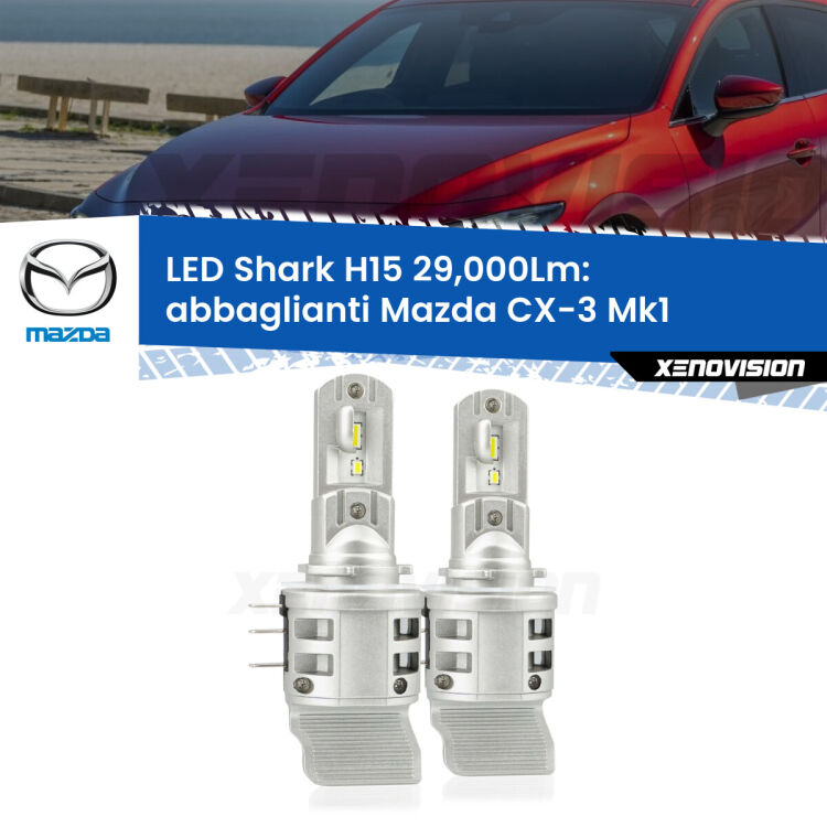 <strong>Kit abbaglianti LED per Mazda CX-3</strong> Mk1 2015 -2018. Lampade <strong>H15</strong> doppia funzione (diurne + abbaglianti) Canbus modello Shark Xenovision.