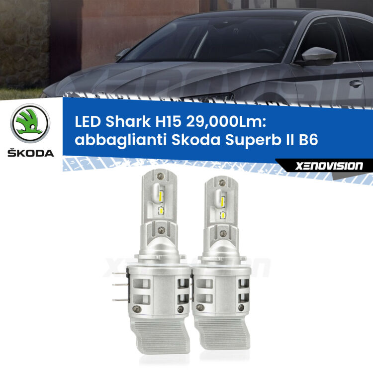 <strong>Kit abbaglianti LED per Skoda Superb II</strong> B6 2014 -2015. Lampade <strong>H15</strong> doppia funzione (diurne + abbaglianti) Canbus modello Shark Xenovision.