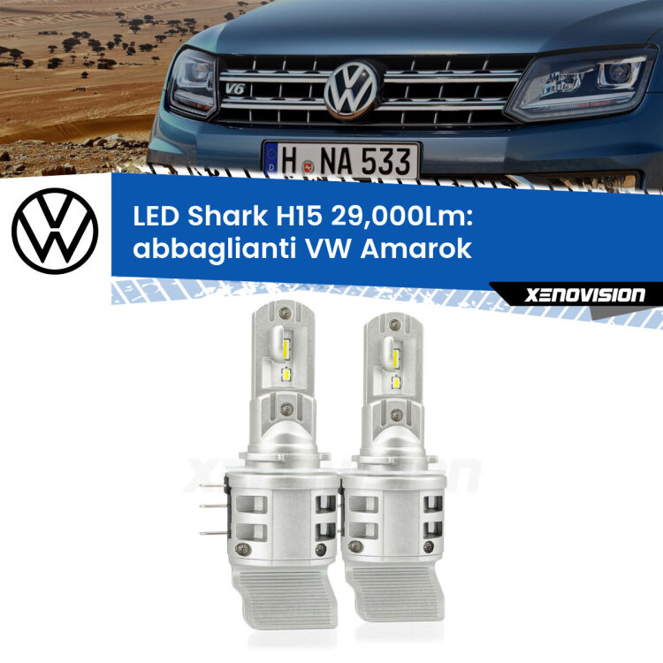 <strong>Kit abbaglianti LED per VW Amarok</strong>  2010 -2016. Lampade <strong>H15</strong> doppia funzione (diurne + abbaglianti) Canbus modello Shark Xenovision.