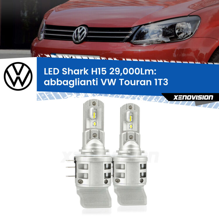 <strong>Kit abbaglianti LED per VW Touran</strong> 1T3 2010 -2015. Lampade <strong>H15</strong> doppia funzione (diurne + abbaglianti) Canbus modello Shark Xenovision.