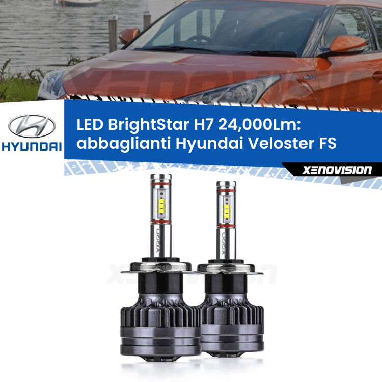 <strong>Kit LED abbaglianti per Hyundai Veloster</strong> FS 2011-2017. </strong>Include due lampade Canbus H7 Brightstar da 24,000 Lumen. Qualità Massima.