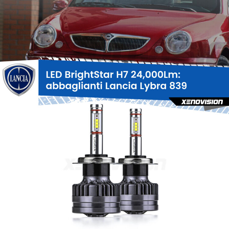 <strong>Kit LED abbaglianti per Lancia Lybra</strong> 839 1999 -2005. </strong>Include due lampade Canbus H7 Brightstar da 24,000 Lumen. Qualità Massima.