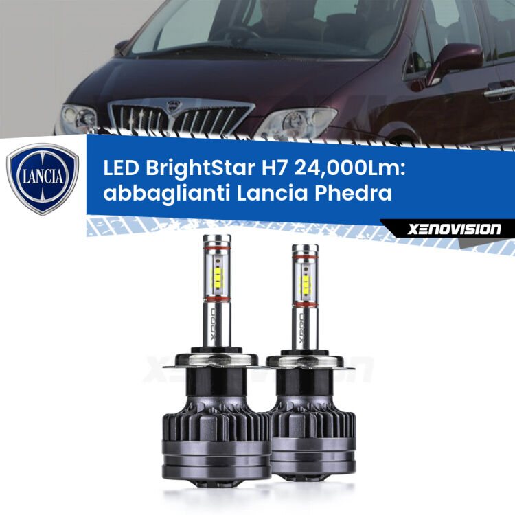 <strong>Kit LED abbaglianti per Lancia Phedra</strong>  2002-2010. </strong>Include due lampade Canbus H7 Brightstar da 24,000 Lumen. Qualità Massima.