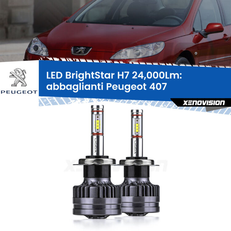 <strong>Kit LED abbaglianti per Peugeot 407</strong>  2004 -2011. </strong>Include due lampade Canbus H7 Brightstar da 24,000 Lumen. Qualità Massima.