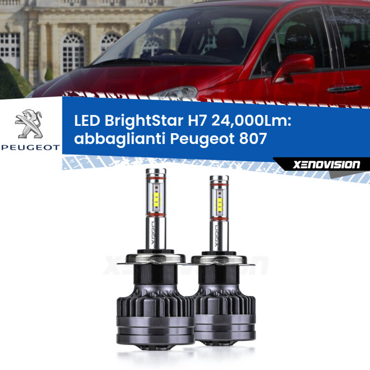 <strong>Kit LED abbaglianti per Peugeot 807</strong>  2002 -2010. </strong>Include due lampade Canbus H7 Brightstar da 24,000 Lumen. Qualità Massima.