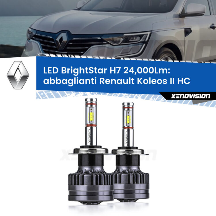 <strong>Kit LED abbaglianti per Renault Koleos II</strong> HC 2016 in poi. </strong>Include due lampade Canbus H7 Brightstar da 24,000 Lumen. Qualità Massima.