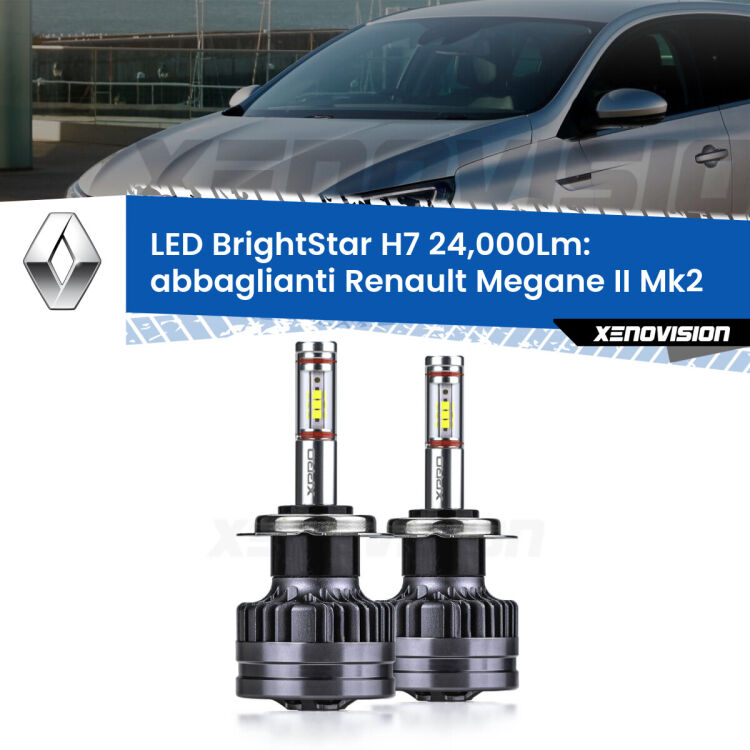 <strong>Kit LED abbaglianti per Renault Megane II</strong> Mk2 fino al 2006, con fari Xenon. </strong>Include due lampade Canbus H7 Brightstar da 24,000 Lumen. Qualità Massima.