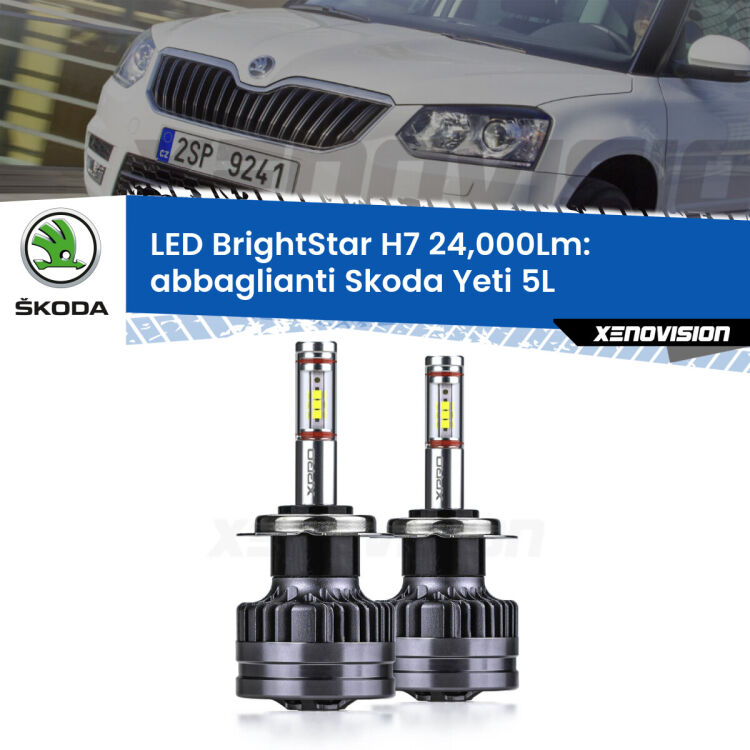 <strong>Kit LED abbaglianti per Skoda Yeti</strong> 5L 2009 -2017. </strong>Include due lampade Canbus H7 Brightstar da 24,000 Lumen. Qualità Massima.