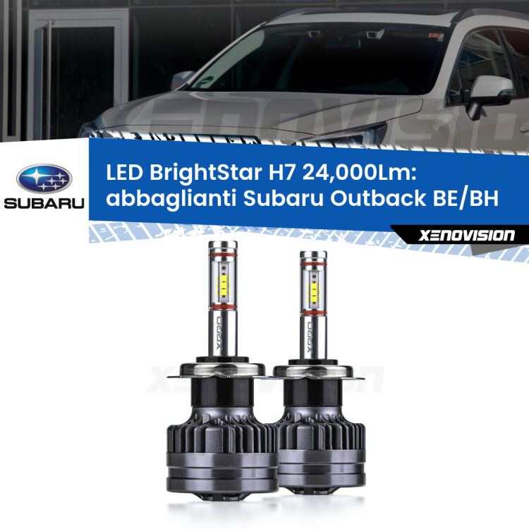 <strong>Kit LED abbaglianti per Subaru Outback</strong> BE/BH 2000 -2003. </strong>Include due lampade Canbus H7 Brightstar da 24,000 Lumen. Qualità Massima.