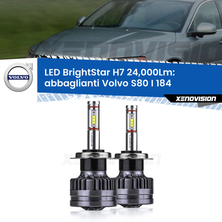 <strong>Kit LED abbaglianti per Volvo S80 I</strong> 184 1998 -2006. </strong>Include due lampade Canbus H7 Brightstar da 24,000 Lumen. Qualità Massima.