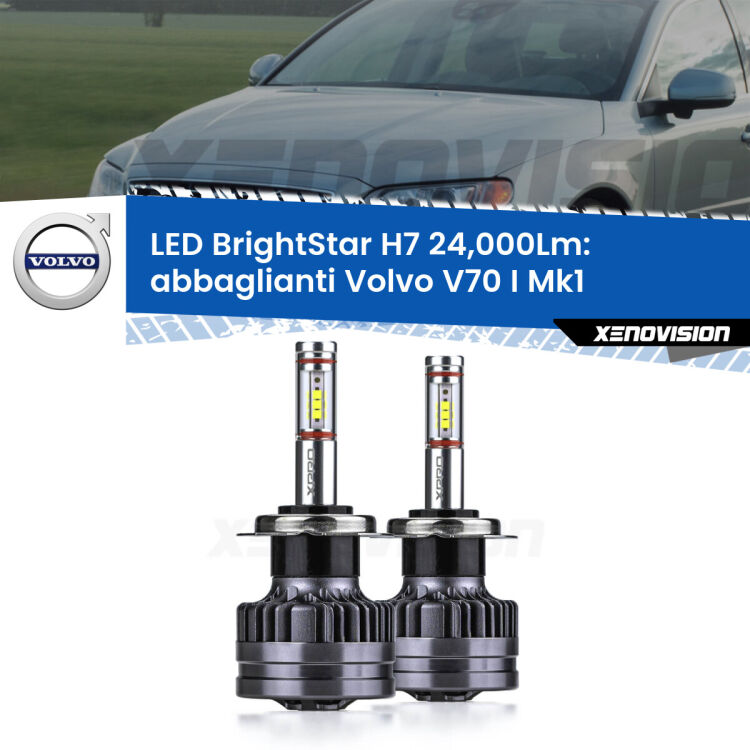 <strong>Kit LED abbaglianti per Volvo V70 I</strong> Mk1 1996 -2000. </strong>Include due lampade Canbus H7 Brightstar da 24,000 Lumen. Qualità Massima.