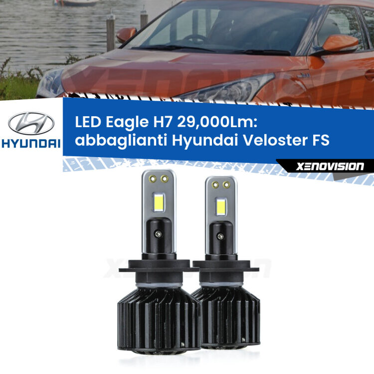 <strong>Kit abbaglianti LED specifico per Hyundai Veloster</strong> FS 2011-2017. Lampade <strong>H7</strong> Canbus da 29.000Lumen di luminosità modello Eagle Xenovision.