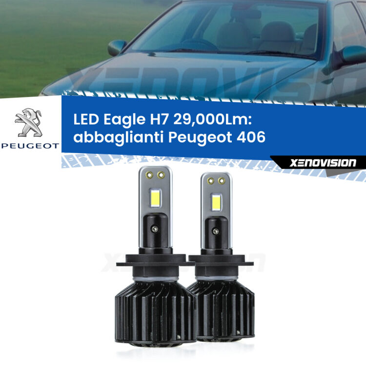 <strong>Kit abbaglianti LED specifico per Peugeot 406</strong>  1995 -2004. Lampade <strong>H7</strong> Canbus da 29.000Lumen di luminosità modello Eagle Xenovision.