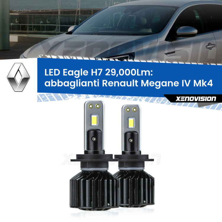 <strong>Kit abbaglianti LED specifico per Renault Megane IV</strong> Mk4 2016 in poi. Lampade <strong>H7</strong> Canbus da 29.000Lumen di luminosità modello Eagle Xenovision.