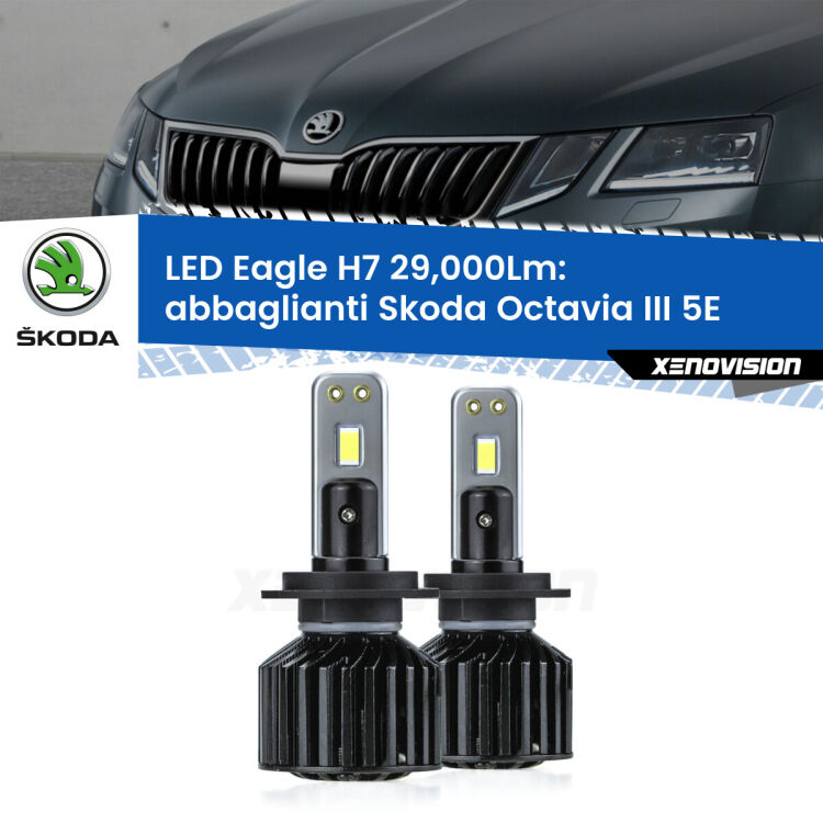 <strong>Kit abbaglianti LED specifico per Skoda Octavia III</strong> 5E 2018 -2018. Lampade <strong>H7</strong> Canbus da 29.000Lumen di luminosità modello Eagle Xenovision.