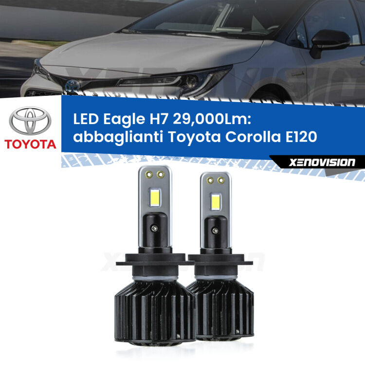 <strong>Kit abbaglianti LED specifico per Toyota Corolla</strong> E120 2002 -2007. Lampade <strong>H7</strong> Canbus da 29.000Lumen di luminosità modello Eagle Xenovision.