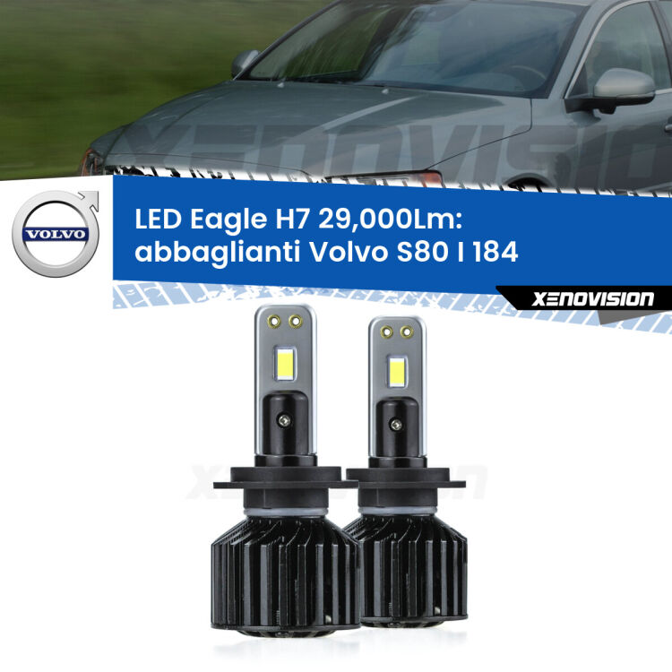 <strong>Kit abbaglianti LED specifico per Volvo S80 I</strong> 184 1998 -2006. Lampade <strong>H7</strong> Canbus da 29.000Lumen di luminosità modello Eagle Xenovision.