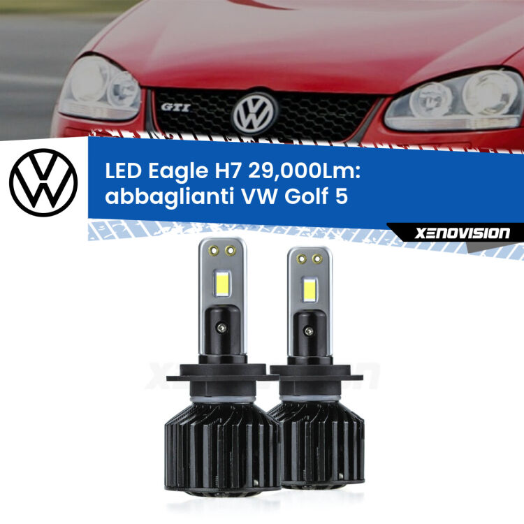 <strong>Kit abbaglianti LED specifico per VW Golf 5</strong>  2003 -2009. Lampade <strong>H7</strong> Canbus da 29.000Lumen di luminosità modello Eagle Xenovision.