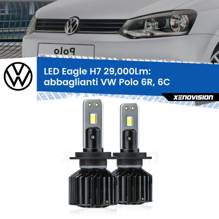 <strong>Kit abbaglianti LED specifico per VW Polo</strong> 6R, 6C 2009-2017. Lampade <strong>H7</strong> Canbus da 29.000Lumen di luminosità modello Eagle Xenovision.