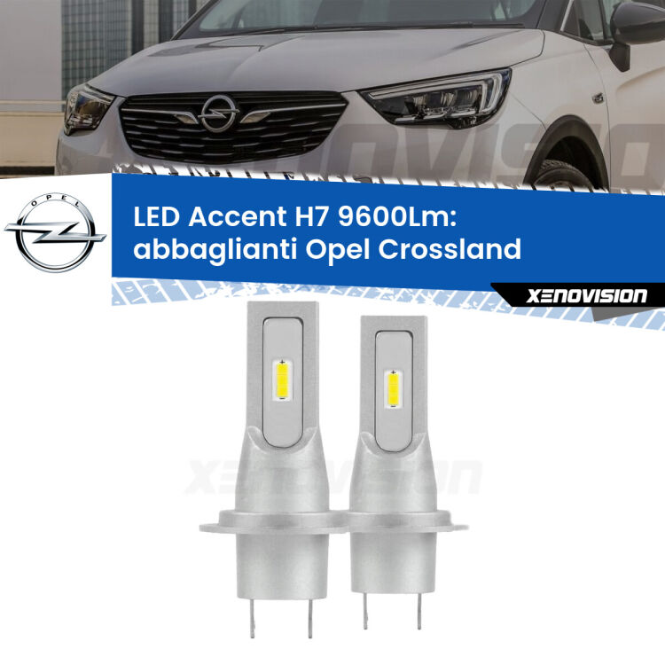 <strong>Kit LED Abbaglianti per Opel Crossland</strong>  2017 in poi.</strong> Coppia lampade <strong>H7</strong> senza ventola e ultracompatte per installazioni in fari senza spazi.