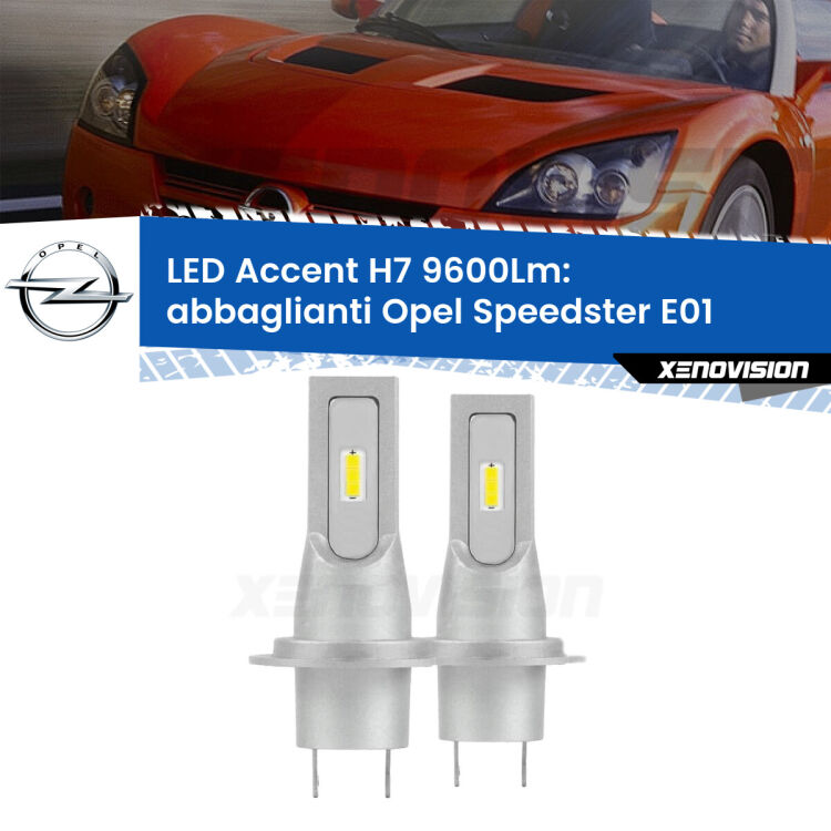 <strong>Kit LED Abbaglianti per Opel Speedster</strong> E01 2000 -2006.</strong> Coppia lampade <strong>H7</strong> senza ventola e ultracompatte per installazioni in fari senza spazi.