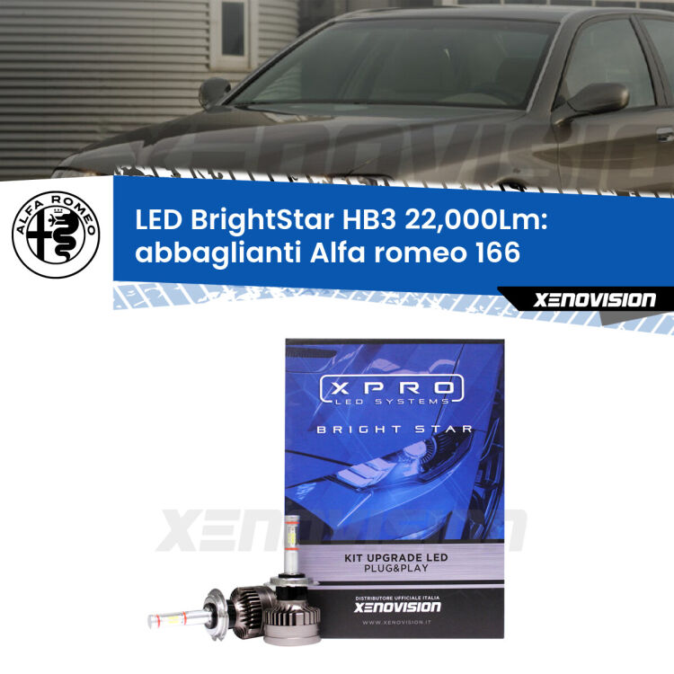 <strong>Kit LED abbaglianti per Alfa romeo 166</strong>  1998 -2007. </strong>Due lampade Canbus HB3 Brightstar da 22,000 Lumen. Qualità Massima.