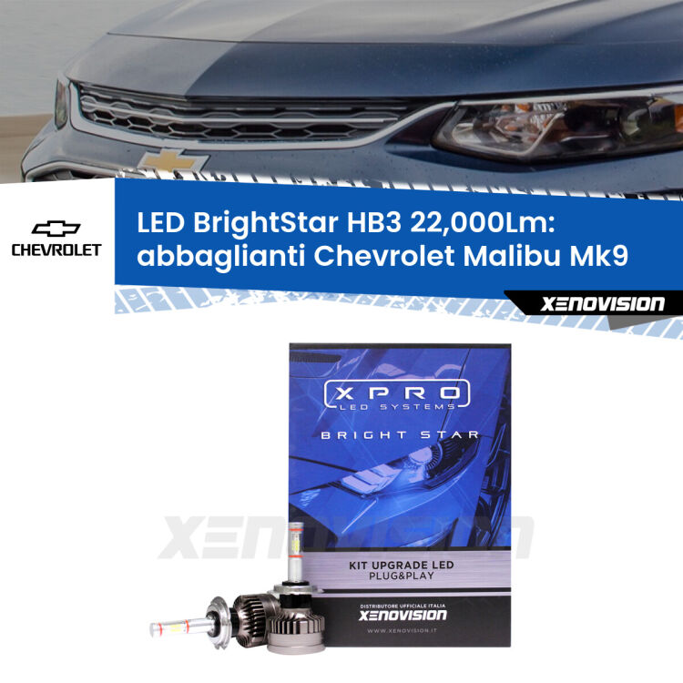 <strong>Kit LED abbaglianti per Chevrolet Malibu</strong> Mk9 2016 in poi. </strong>Due lampade Canbus HB3 Brightstar da 22,000 Lumen. Qualità Massima.