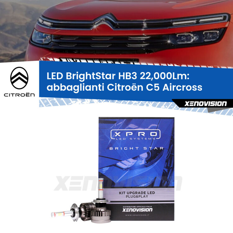 <strong>Kit LED abbaglianti per Citroën C5 Aircross</strong>  2017 in poi. </strong>Due lampade Canbus HB3 Brightstar da 22,000 Lumen. Qualità Massima.