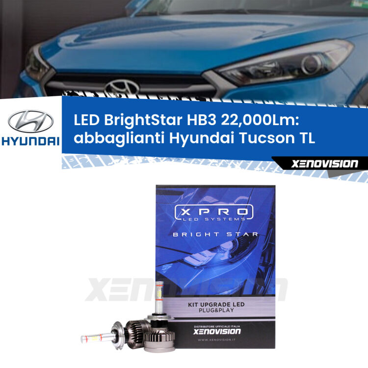 <strong>Kit LED abbaglianti per Hyundai Tucson</strong> TL 2019 -2021. </strong>Due lampade Canbus HB3 Brightstar da 22,000 Lumen. Qualità Massima.