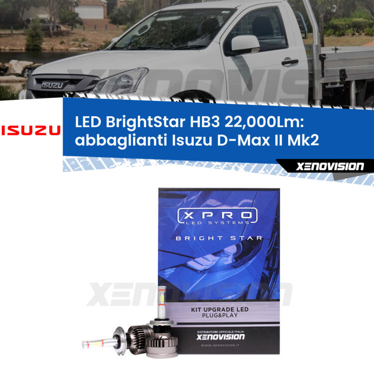 <strong>Kit LED abbaglianti per Isuzu D-Max II</strong> Mk2 a parabola doppia. </strong>Due lampade Canbus HB3 Brightstar da 22,000 Lumen. Qualità Massima.