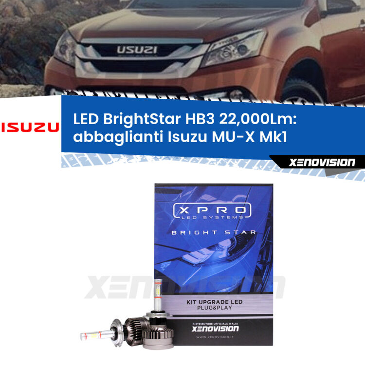 <strong>Kit LED abbaglianti per Isuzu MU-X</strong> Mk1 2013 -2019. </strong>Due lampade Canbus HB3 Brightstar da 22,000 Lumen. Qualità Massima.