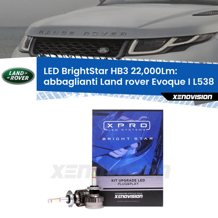 <strong>Kit LED abbaglianti per Land rover Evoque I</strong> L538 2011in poi. </strong>Due lampade Canbus HB3 Brightstar da 22,000 Lumen. Qualità Massima.