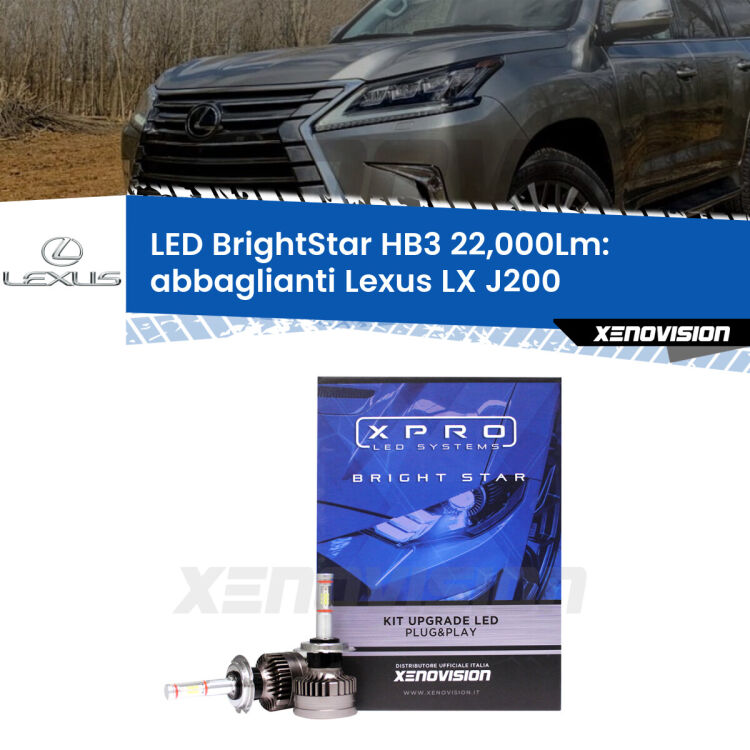 <strong>Kit LED abbaglianti per Lexus LX</strong> J200 2007 in poi. </strong>Due lampade Canbus HB3 Brightstar da 22,000 Lumen. Qualità Massima.