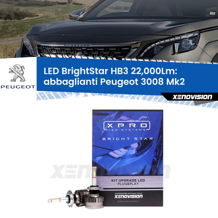 <strong>Kit LED abbaglianti per Peugeot 3008</strong> Mk2 2016 in poi. </strong>Due lampade Canbus HB3 Brightstar da 22,000 Lumen. Qualità Massima.